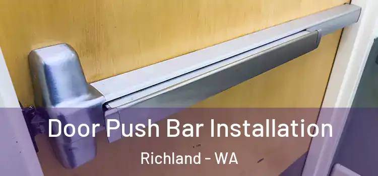 Door Push Bar Installation Richland - WA