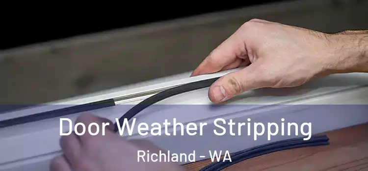 Door Weather Stripping Richland - WA