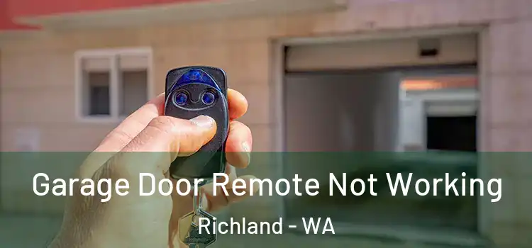  Garage Door Remote Not Working Richland - WA