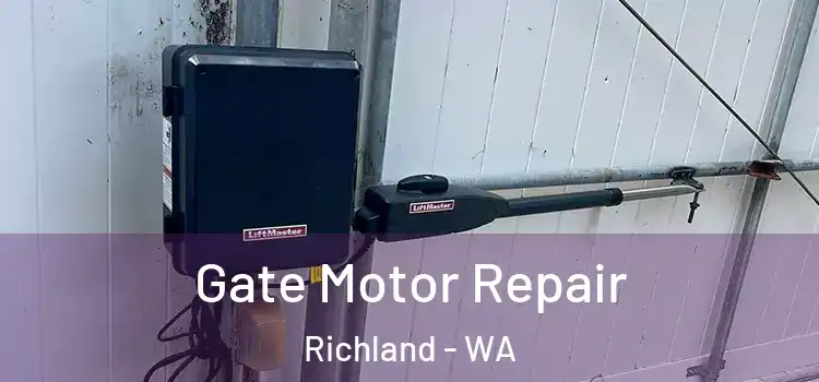 Gate Motor Repair Richland - WA