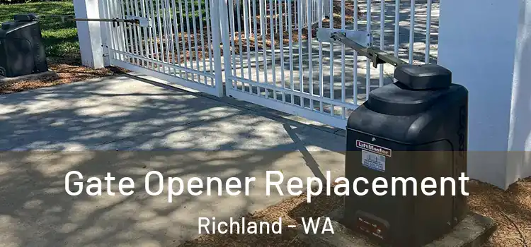 Gate Opener Replacement Richland - WA