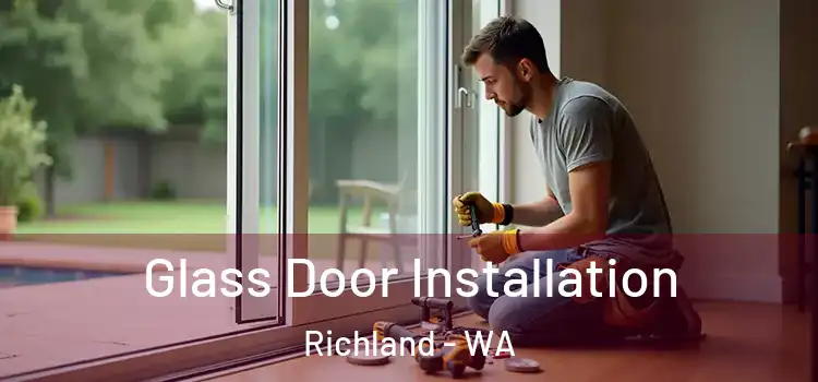 Glass Door Installation Richland - WA