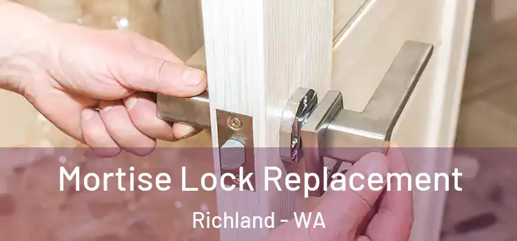 Mortise Lock Replacement Richland - WA