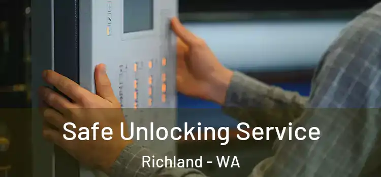 Safe Unlocking Service Richland - WA